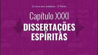 Capítulo XXXI  Parte 2  DISSERTAÇÕES ESPÍRITAS  Audiobook de quotO Livro dos médiunsquot [upl. by Sorgalim890]