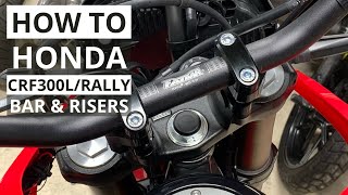 How To Honda CRF300LRally  Handlebar Replacement and Risers [upl. by Morrison]