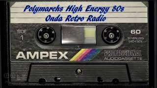 Polymarchs High Energy 80s Onda Retro [upl. by Eiggam]