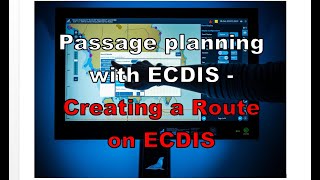 Passage planning with ECDIS Creating a Route on ECDIS [upl. by Neema]