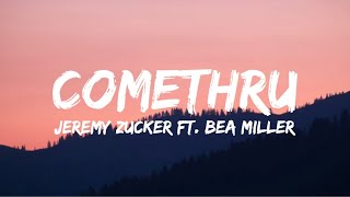 Jeremy Zucker – Comethru feat Bea Miller Lyrics [upl. by Durant366]