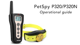 PetSpy P320 Dog Training Collar  Operational Guide [upl. by Ateekan]