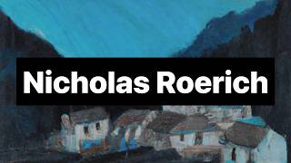 Art Philosophy and Mysteries of a Russian Maestro Nicholas Roerich [upl. by Reyaht]