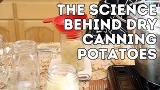 The Science Behind Dry Canning Potatoes [upl. by Mott]