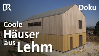 Aus Lehm gebaut  Doku über einen neuen alten Baustoff  Unter unserem Himmel  BR  Haus  Bauen [upl. by Turino]