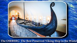 The Oseberg The Most Well Preserved Viking Ship in the World [upl. by Llenrub]