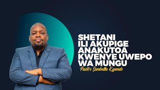 SHETANI ILI AKUPIGE ANAKUTOA KWENYE UWEPO WA MUNGU  PASTOR SUNBELLA KYANDO [upl. by Ob391]