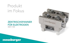 Meusburger Produkt im Fokus – HER 1144 Zentrischspanner [upl. by Eedebez100]