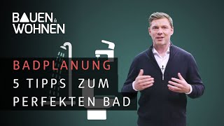 Badplanung  5 Tipps für ein perfektes Bad [upl. by Lora]