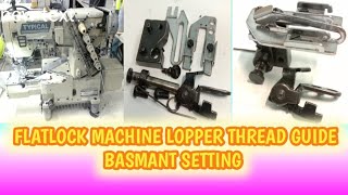 how to flat lock machine lopper thread guide basmant setting  flatlock machine lopper thread guide [upl. by Christiano]