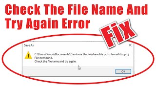 Fix quotFile Not Found Check The File Name And Try Againquot Error In Windows 10 [upl. by Zat]