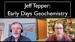 Jeff Tepper Early Days Geochemistry [upl. by Aranaj]