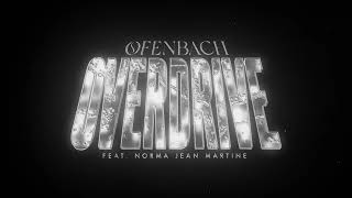 Ofenbach  Overdrive feat Norma Jean Martine Official Audio [upl. by Ebneter]