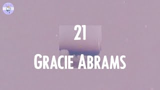 Gracie Abrams  21 Lyrics [upl. by Cybil]