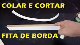 Colocar fita de borda em madeira MDF Compensado etc [upl. by Arramahs83]