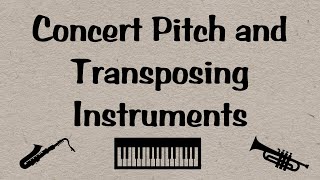 What is concert pitch and why and how do instruments transpose [upl. by Urbas388]