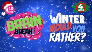 Brain Break  Winter Would You Rather [upl. by Aniar]