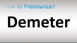 How to Pronounce Demeter [upl. by Hamish]