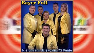 Bayer Full  Nie umiem dziękować Ci Panie Nowość  Official Lyric Video [upl. by Nnyliram]