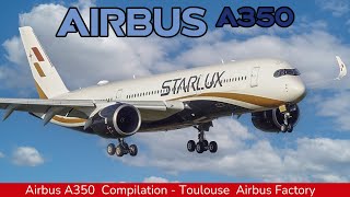 AIRBUS A350 New Compilation  Starlux Air France Turkish Airlines Toulouse Factory 2025 [upl. by Mhoj996]