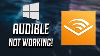 Audible App Not Working Fix In Windows 10 2025 [upl. by Bishop]