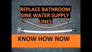 Replace Bathroom Sink Water Supply Lines [upl. by Minne]