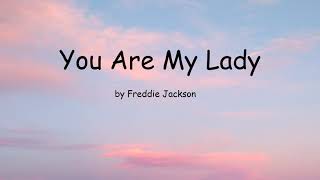 You Are My Lady by Freddie Jackson Lyrics [upl. by Nihcas944]