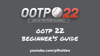 OOTP 22 Beginners Guide [upl. by Ecnal]