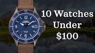 10 Watches Under 100  Overlooked Affordable Watches [upl. by Tiemroth]