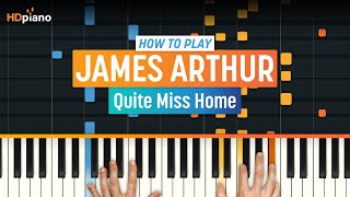 How to Play quotQuite Miss Homequot by James Arthur  HDpiano Part 1 Piano Tutorial [upl. by Werdn312]