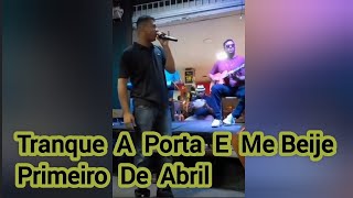 Tranque A Porta E Me Beija  Primeiro De Abril  Felipe Cantador  Ao Vivo Rubens Bar Itabuna [upl. by Biamonte]