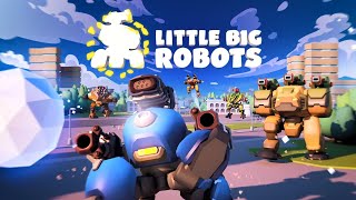 Little Big Robots 2023 Launch Trailer [upl. by Zobkiw]