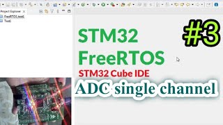 STM32 FreeRTOS ADC Example using STM32 Cube IDE  ST32 ADC Polling Example  adc multi channel [upl. by Themis]