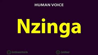 How To Pronounce Nzinga [upl. by Acul797]