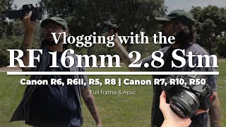 Canon RF 16mm 28 Vlog Samples Full Frame amp APSC Crop sensor  R6II R7 [upl. by Katzir993]