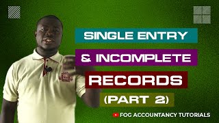 SINGLE ENTRY AND INCOMPLETE RECORDS PART 2 [upl. by Rasla]