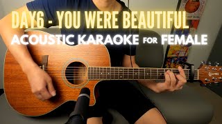 DAY6  You Were Beautiful acoustic karaoke for female with Lyrics [upl. by Shawna]