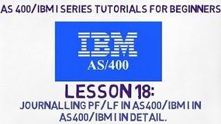 As400 tutorial for Beginners 18  Journaling of PFLF concepts in IBM iAs400 in Detail [upl. by Howes783]