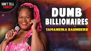 Dumb Billionaires  Yamaneika Saunders  Stand Up Comedy [upl. by Idonna]