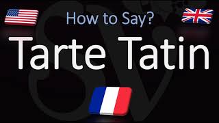 How to Pronounce Tarte Tatin French amp English Pronunciation [upl. by Taft]