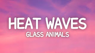 Glass Animals  Heat Waves Lyrics [upl. by Nogem]