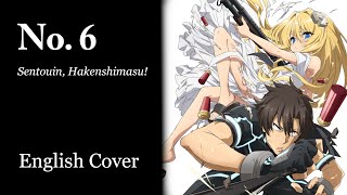 Sentouin Hakenshimasu OP  quotNo 6quot  English Cover [upl. by Milburt]