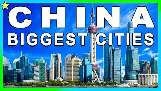 Top 10 Biggest Cities In China  Best Places To Visit [upl. by Loree316]