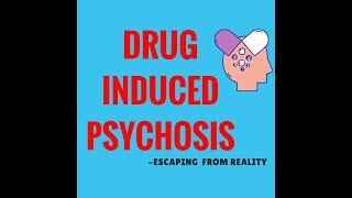 Drug Induced Psychosis  Mechanism Duration amp Factors that influence DIP [upl. by Neerom350]