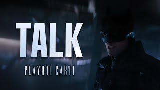 THE BATMAN  TALK Playboi Carti [upl. by Monson749]