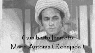 Gualberto Ibarreto  Maria Antonia [upl. by Yrrad]