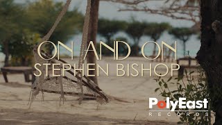 Stephen Bishop  On And On Official Lyric Video [upl. by Nylra]