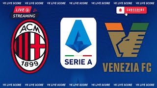 AC Milan vs Venezia 🔴Live Match Today⚽🎬 [upl. by Aikahs]