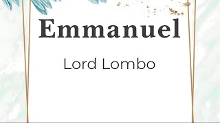 Emmanuel  Lord Lombo parolelyricssongtext [upl. by Inglis]