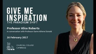 Give Me Inspiration The Paradigm Shift with Professor Alice Roberts [upl. by Yecats]